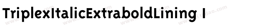 TriplexItalicExtraboldLining Italic字体转换